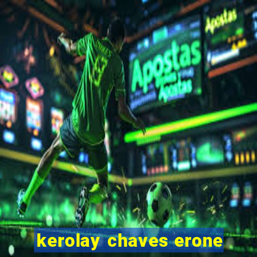 kerolay chaves erone